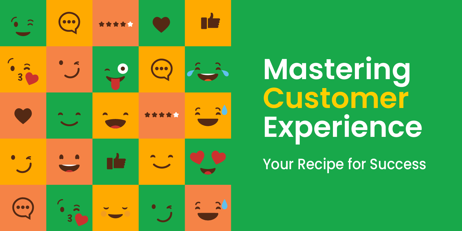 Mastering customer experience: Your Recipe for Success